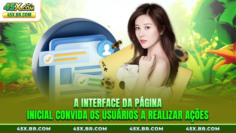 A interface da página inicial convida os usuários a realizar ações