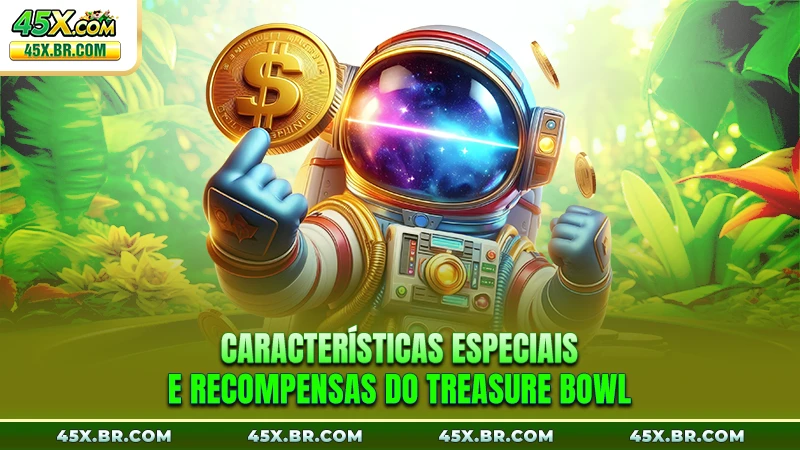 Características especiais e recompensas do Treasure Bowl