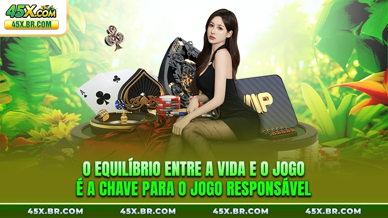 O equilíbrio entre a vida e o jogo é a chave para o Jogo Responsável