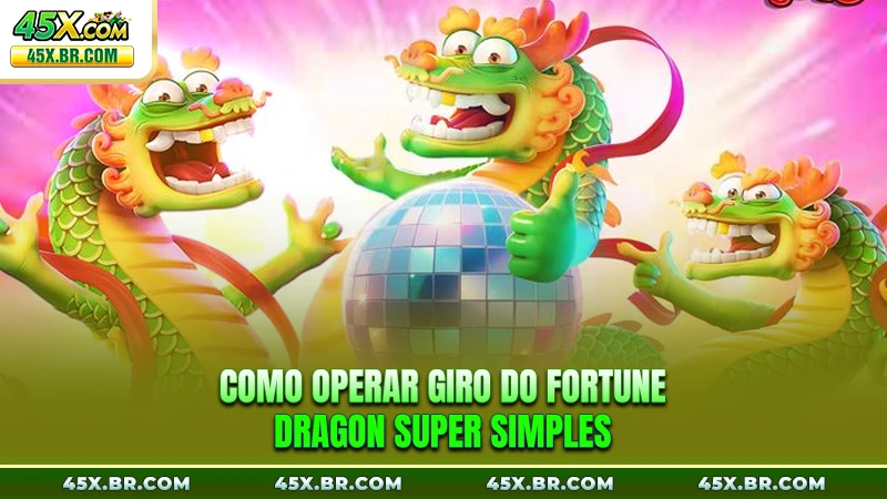 Como operar giro do Fortune Dragon super simples