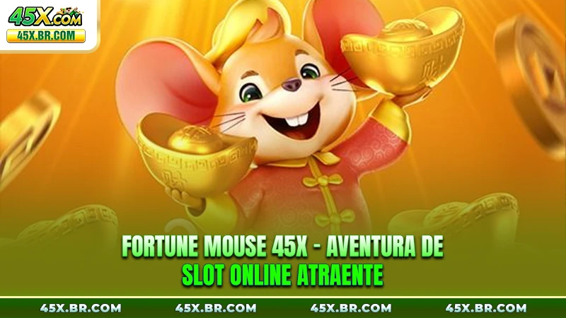 Fortune Mouse 45X - Aventura de Slot Online Atraente